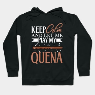 Keep Calm - I play Quena Hoodie